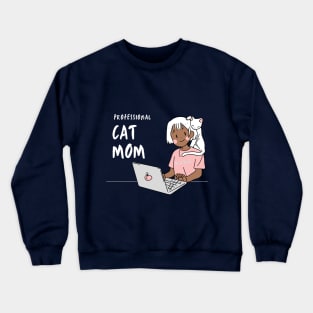 Professional Cat Mom Crewneck Sweatshirt